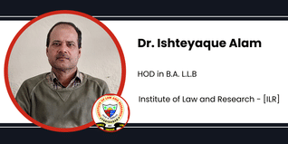 Institute of Law and Research, HOD in B.A. L.L.B: Dr. Ishteyaque Alam Interview